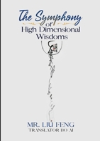 The Symphony of High Dimensional Wisdoms (SPECIAL EDITION) B0CQ9CF6DB Book Cover