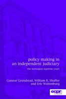 Policy Making in an Independent Judiciary: The Norwegian Supreme Court 1785521306 Book Cover
