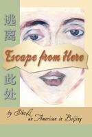 Escape from Here 1532762496 Book Cover