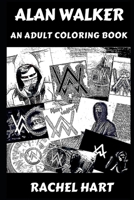 Alan Walker: An Adult Coloring Book (Alan Walker Books) 1089861532 Book Cover