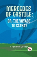 Mercedes Of Castile; Or, The Voyage To Cathay 9359951854 Book Cover