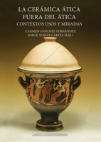 La Ceramica Atica Fuera del Atica: Contextos, Usos Y Miradas 8891326720 Book Cover