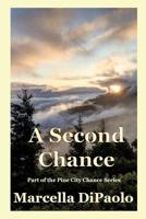A Second Chance (Pine City Chance Series) 1643951106 Book Cover