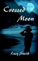 Crossed Moon 1410720861 Book Cover