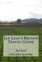 Ian Leaf's Britain Travel Guide 1540461688 Book Cover