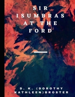 Sir Isumbras at the Ford 1434410536 Book Cover