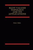 Many Valued Topology and Its Applications 0792373189 Book Cover