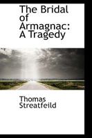 The Bridal of Armagnac: A Tragedy 1022103008 Book Cover