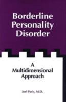 Borderline Personality Disorder: A Multidimensional Approach 0880486554 Book Cover