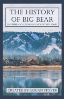 The History of Big Bear: Southern California's Mountain Jewel B0C52FHCVD Book Cover