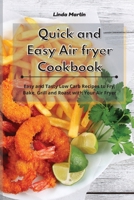Quick and Easy Air fryer Cookbook: Easy and Tasty Low Carb Recipes to Fry, Bake, Grill and Roast with Your Air Fryer 1801931305 Book Cover
