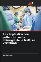 La cifoplastica con palloncino nella chirurgia delle fratture vertebrali (Italian Edition) 6207581288 Book Cover