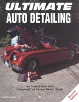 Ultimate Auto Detailing: Hands-On Guide to the Professionals and Concours Winners' Secrets 0879389419 Book Cover