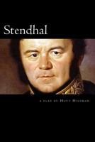 Stendhal: a play by Hoyt Hilsman 1497329566 Book Cover