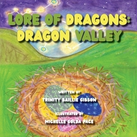 The Lore of Dragons-Dragon Valley: Illustrated by Michelle Golda Pace 1088076807 Book Cover