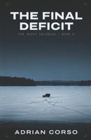The Final Deficit: A Crime Thriller Series Finale (The Quiet Calculus Series) B0H5F8D3DM Book Cover