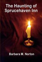 The Haunting of Sprucehaven Inn: A Paranormal Club Mystery 1480271683 Book Cover