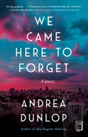 We Came Here to Forget 1982103426 Book Cover