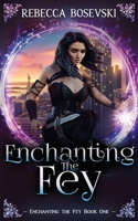 Enchanting The Fey B09W49STLN Book Cover