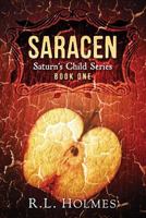 Saracen (Saturn's Child Series Book 1) 1975893948 Book Cover
