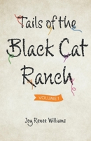 Tails of the Black Cat Ranch: Volume One 1098365070 Book Cover