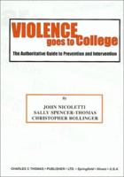 Violence Goes to College: The Authoritative Guide to Prevention and Intervention 0398071918 Book Cover