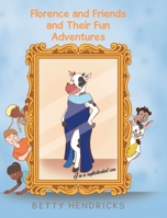 Florence and Friends and Their Fun Adventures B0FH7HL2GJ Book Cover