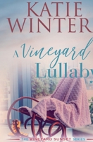 A Vineyard Lullaby (The Vineyard Sunset Series) B09TV1W166 Book Cover