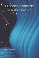 El poder infinito de la autocuración (Spanish Edition) B09XZM7NSQ Book Cover