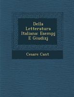 Della Letteratura Italiana: Esempj E Giudizj 1167734173 Book Cover