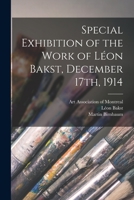 Special Exhibition of the Work of Léon Bakst, December 17th, 1914 [microform] 1015330509 Book Cover
