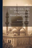 Le recueil des traditions Mahométanes: 2 1022227319 Book Cover