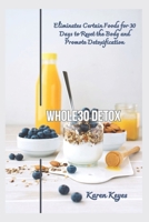 Whole30 Detox: Eliminates Certain Foods for 30 Days to Reset the Body and Promote Detoxification (The Culinary Compass) B0DPHV9F2W Book Cover