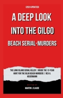 A DEEP LOOK INTO THE GILGO BEACH SERIAL-MURDERS (2024 Updated): The Long Island Serial Killer | Inside the 13-Year Hunt for The Gilgo Beach Murders | Rex A. Heuermann (Charged with fourth murder) B0CSV88NWP Book Cover