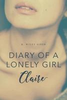 Diary of a Lonely Girl: Claire 0692794298 Book Cover