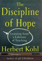 The Discipline of Hope: Learning from a Lifetime of Teaching 156584632X Book Cover