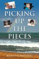 Picking Up the Pieces: A Memoir 1536949078 Book Cover