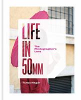 Life in 50mm: The Photographer's Lens 1781576424 Book Cover