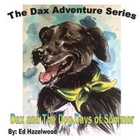 Dax and the Dog Days of Summer: 2013 1493645498 Book Cover