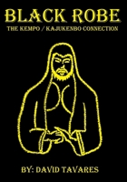 Black Robe: The Kempo/Kajukenbo Connection B0BFHPYN4N Book Cover