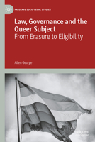 Law, Governance and the Queer Subject: From Erasure to Eligibility (Palgrave Socio-Legal Studies) 3032367972 Book Cover