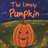 The Lonely Pumpkin: A Halloween Tale 1737514621 Book Cover