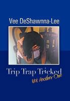Trip Trap Tricked: Not Another One 1479700770 Book Cover