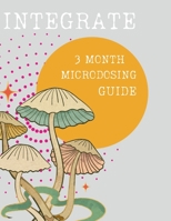 Integrate: 3 Month Microdosing Guide 1387719580 Book Cover