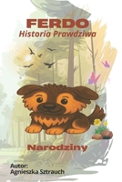 FERDO - Historia Prawdziwa.: Narodziny (Polish Edition) B0FR27C2J8 Book Cover