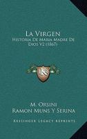 La Virgen: Historia De Maria Madre De Dios V2 (1867) 116767040X Book Cover