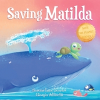 Saving Matilda: A Tale of a Turtle and a Whale 8894681475 Book Cover
