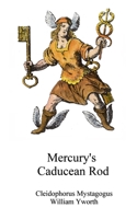 Mercury's Caducean Rod (Alchemy translations) B0CL5DDVYG Book Cover