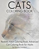 Cats Coloring Book: Realistic Adult Coloring Book, Advanced Cat Coloring Book for Adults 1530356865 Book Cover