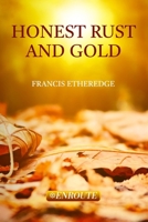 Honest Rust and Gold : A Second Collection of Prose and Poetry 1952464366 Book Cover